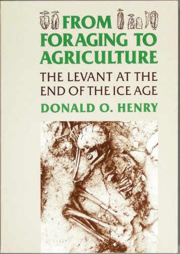 Stock image for From Foraging to Agriculture: The Levant at the End of the Ice Age for sale by Wonder Book