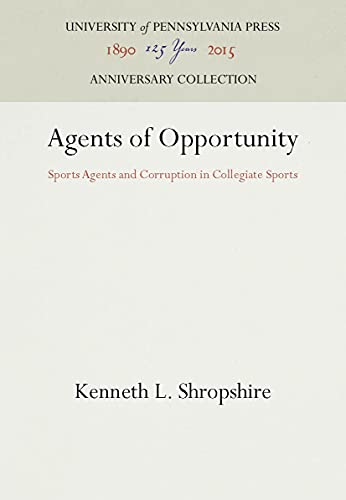 Beispielbild fr Agents of Opportunity : Sports Agents and Corruption in Collegiate Sports zum Verkauf von Better World Books