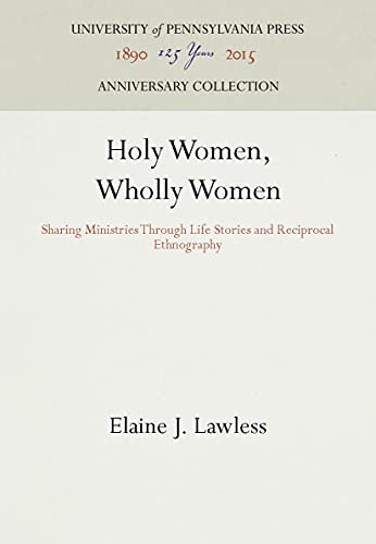 Imagen de archivo de Holy Women, Wholly Women: Sharing Ministries Through Life Stories and Reciprocal Ethnography a la venta por ThriftBooks-Dallas