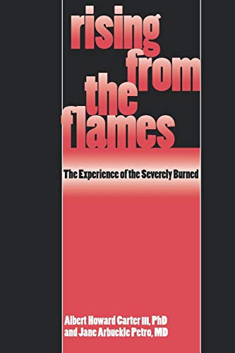 Imagen de archivo de Rising from the Flames : The Experience of the Severely Burned a la venta por Better World Books