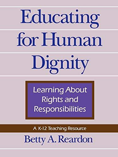 Beispielbild fr Educating for Human Dignity: Learning About Rights and Responsibilities (Pennsylvania Studies in Human Rights) zum Verkauf von Books From California