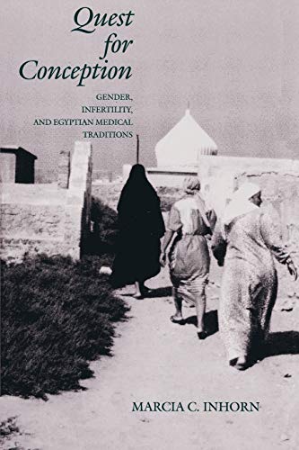 Quest for Conception: Gender, Infertility and Egyptian Medical Traditions (9780812215281) by Inhorn, Marcia C.