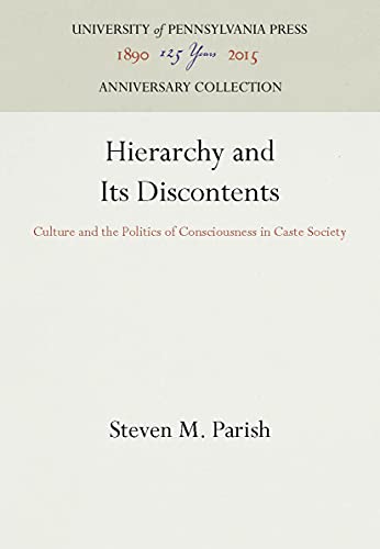 Hierarchy and Its Discontents: Culture and the Politics of Consciousness in Caste Society (Annive...