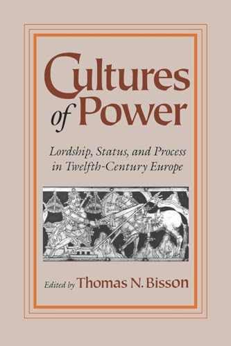 Stock image for Cultures of Power: Lordship, Status, and Process in Twelfth-Century Europe (The Middle Ages Series) for sale by Books From California