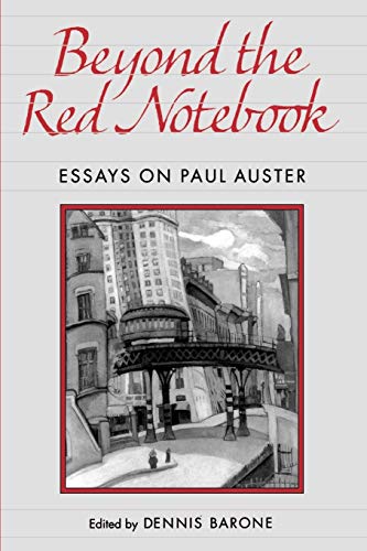 Imagen de archivo de Beyond the Red Notebook: Essays on Paul Auster (Penn Studies in Contemporary American Fiction) a la venta por Books From California