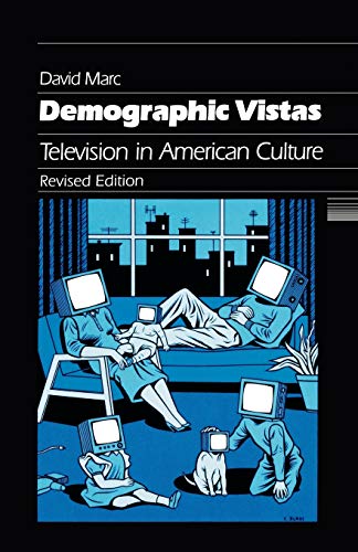 Demographic Vistas: Television in American Culture (9780812215601) by Marc, David