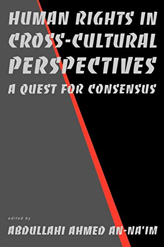 Stock image for Human Rights in Cross-Cultural Perspectives: A Quest for Consensus (Pennsylvania Studies in Human Rights) An-Na'im, Abdullahi Ahmed for sale by Mycroft's Books