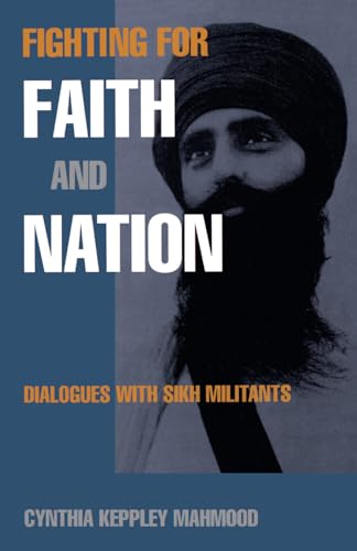 Beispielbild fr Fighting for Faith and Nation : Dialogues with Sikh Militants zum Verkauf von Better World Books