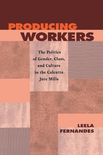 Beispielbild fr Producing Workers: The Politics of Gender, Class, and Culture in the Calcutta Jute Mills (Critical Histories) zum Verkauf von Phatpocket Limited