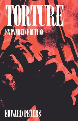 Imagen de archivo de Torture : An Expert's Confrontation with an Everyday Evil a la venta por Better World Books