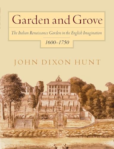 Beispielbild fr Garden and Grove: The Italian Renaissance Garden in the English Imagination, 16-175 zum Verkauf von WorldofBooks
