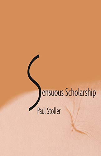 9780812216158: Senuous Scholarship (Contemporary Ethnography)