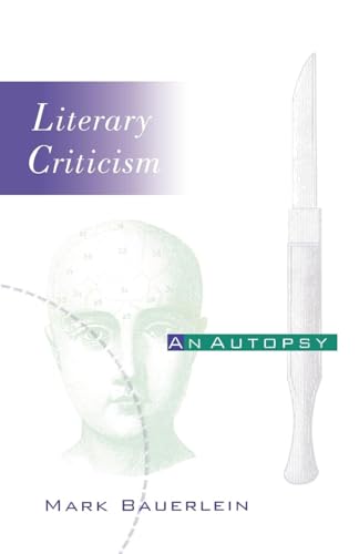 Beispielbild fr Literary Criticism: An Autopsy (Critical Authors and Issues) zum Verkauf von BooksRun