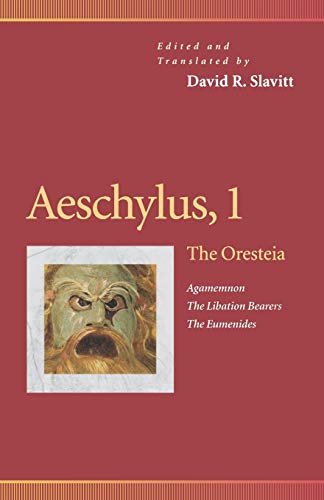 Stock image for Aeschylus, 1 : The Oresteia : Agamemnon, the Libation Bearers, the Eumenides (Penn Greek Drama Series) for sale by Ergodebooks