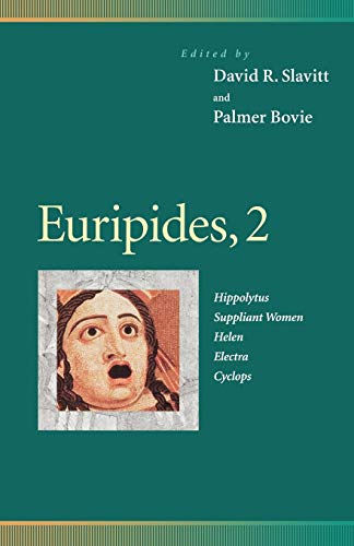 Beispielbild fr Euripides, 2 : Hippolytus, Suppliant Women, Helen, Electra, Cyclops zum Verkauf von Better World Books