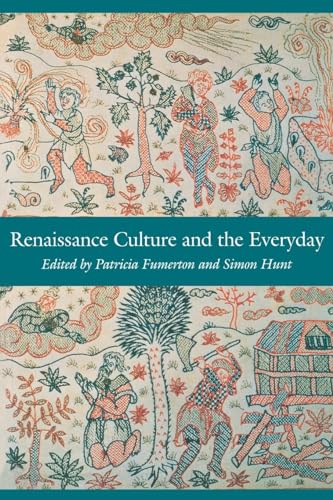 Beispielbild fr Renaissance Culture and the Everyday (New Cultural Studies) zum Verkauf von HPB-Emerald