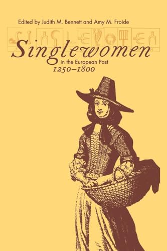 Stock image for Singlewomen in the European Past, 1250-1800 for sale by Blue Vase Books