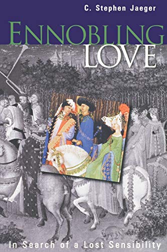 Stock image for Ennobling Love: In Search of a Lost Sensibility (The Middle Ages Series) for sale by HPB-Red
