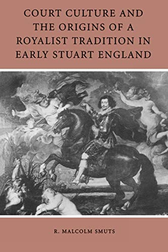 9780812216967: Court Culture and the Origins of a Royalist Tradition in Early Stuart England