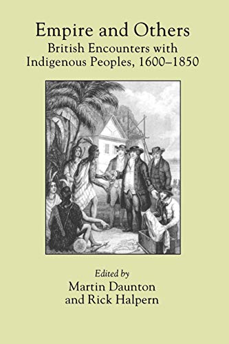 Imagen de archivo de Empire and Others: British Encounters with Indigenous Peoples, 1600-1850 (Critical Histories) a la venta por SecondSale