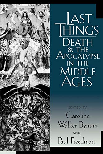 Imagen de archivo de Last Things: Death and the Apocalypse in the Middle Ages (The Middle Ages Series) a la venta por Books From California