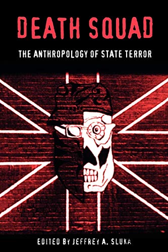 Imagen de archivo de Death Squad : The Anthropology of State Terror a la venta por Better World Books: West