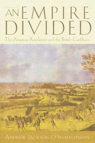 Imagen de archivo de An Empire Divided: The American Revolution and the British Caribbean (Early American Studies) a la venta por SecondSale