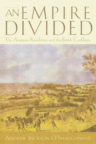 Stock image for An Empire Divided: The American Revolution and the British Caribbean (Early American Studies) for sale by SecondSale