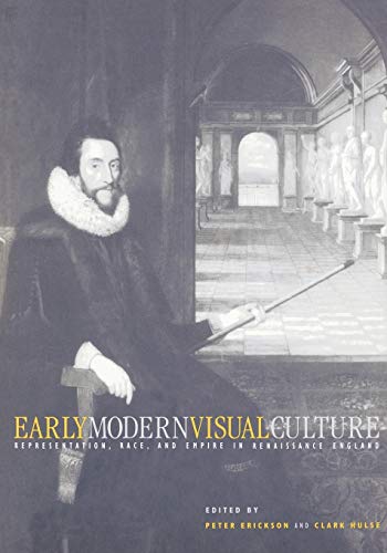 9780812217346: Early Modern Visual Culture: Representation, Race, Empire in Renaissance England