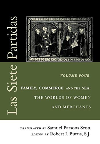 9780812217414: Las Siete Partidas: Family, Commerce, and the Sea : The Worlds of Women and Merchants: Family, Commerce, and the Sea: The Worlds of Women and Merchants (Partidas IV and V)