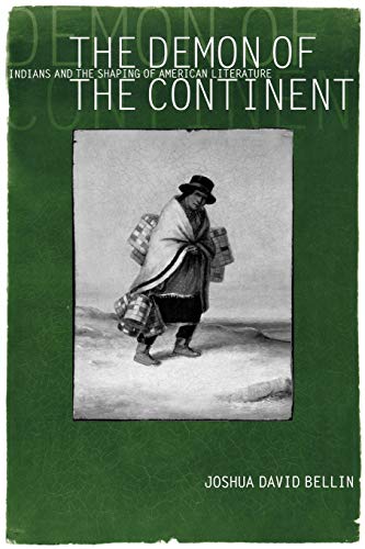 Imagen de archivo de The Demon of the Continent : Indians and the Shaping of American Literature a la venta por Better World Books
