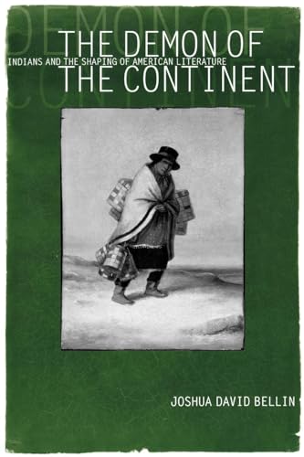 Stock image for The Demon of the Continent : Indians and the Shaping of American Literature for sale by Better World Books