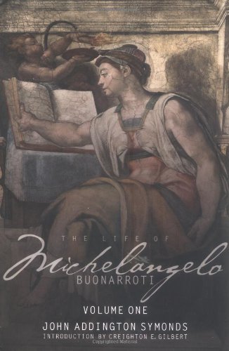 The Life of Michelangelo Buonarroti. 2 Volumes. Based on Studies in the Archives of the Buonarroti Family at Florence. Introduction by Creighton E. Gilbert. - Symonds, John Addington