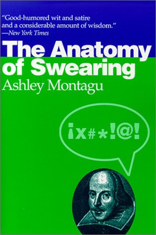 The Anatomy of Swearing (9780812217643) by Montagu, Ashley