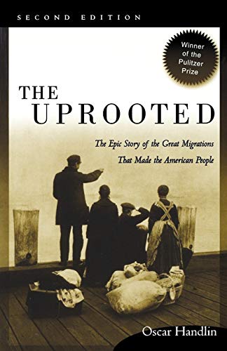 Beispielbild fr The Uprooted: The Epic Story of the Great Migrations That Made the American People zum Verkauf von Goodwill of Colorado