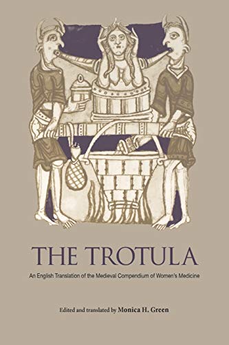 Imagen de archivo de The Trotula: An English Translation of the Medieval Compendium of Women's Medicine (The Middle Ages Series) a la venta por Half Price Books Inc.
