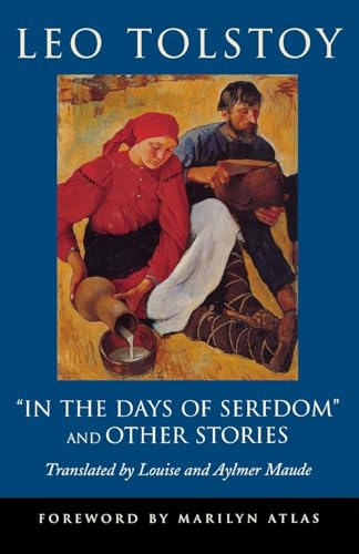 "In the Days of Serfdom" and Other Stories (Pine Street Books) (9780812218183) by Tolstoy, Leo; Maude, Aylmer; Maude, Louise; Marilyn Atlas
