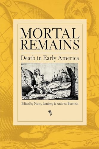 Imagen de archivo de Mortal Remains: Death in Early America a la venta por ZBK Books