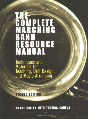 Stock image for The Complete Marching Band Resource Manual : Techniques and Materials for Teaching, Drill Design, and Music Arranging for sale by Better World Books: West
