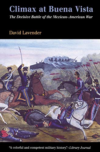 Climax at Buena Vista: The Decisive Battle of the Mexican-American War (9780812218602) by Lavender, David