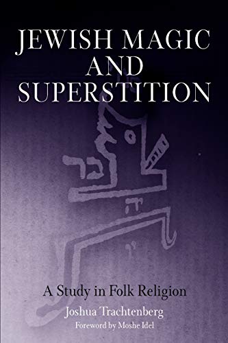Beispielbild fr Jewish Magic and Superstition: A Study in Folk Religion zum Verkauf von Ergodebooks