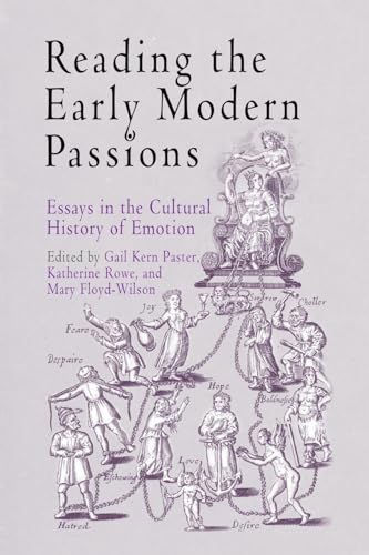 Imagen de archivo de Reading the Early Modern Passions: Essays in the Cultural History of Emotion a la venta por Midtown Scholar Bookstore