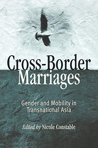 Imagen de archivo de Cross-Border Marriages : Gender and Mobility in Transnational Asia a la venta por Better World Books: West