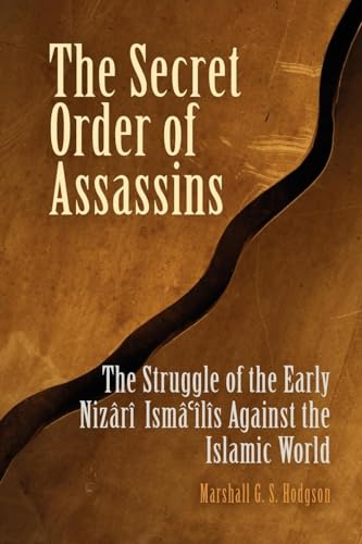 Imagen de archivo de The Secret Order of Assassins : The Struggle of the Early Nizârî Ismâî'lîs Against the Islamic World a la venta por Better World Books: West