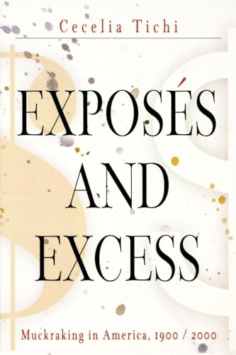 Imagen de archivo de Expos�s and Excess: Muckraking in America, 19 / 2 (Personal Takes) a la venta por Housing Works Online Bookstore