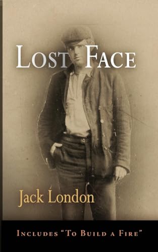 9780812219357: Lost Face: Lost Face, Trust, to Build a Fire, That Spot, Flush of Gold, the Passing of Marcus O'Brien, the Wit of Porportuk: Lost Face, Trust, That ... To Build a Fire (Pine Street Books)