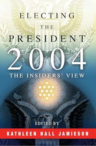 Stock image for Electing the President, 2004: The Insiders' View for sale by SecondSale