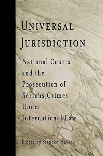 Stock image for Universal Jurisdiction: National Courts and the Prosecution of Serious Crimes Under International Law (Pennsylvania Studies in Human Rights) for sale by OwlsBooks