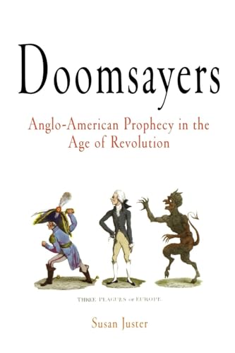 Imagen de archivo de Doomsayers: Anglo-American Prophecy in the Age of Revolution (Early American Studies) a la venta por HPB-Ruby