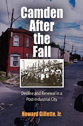 Stock image for Camden After the Fall: Decline and Renewal in a Post-Industrial City (Politics and Culture in Modern America) for sale by HPB-Red